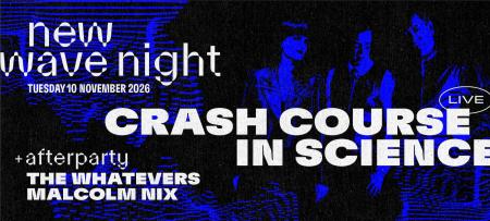 New Wave Night presents Crash Course in Science