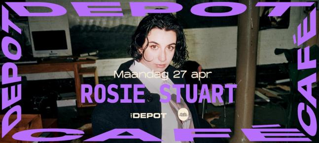 Depot Café & Studio Brussel present Rosie Stuart