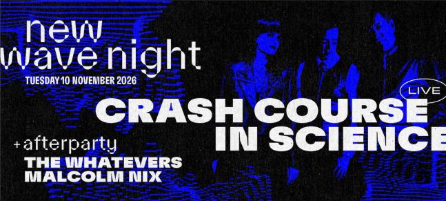 New Wave Night presents Crash Course in Science